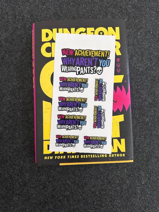 Dungeon Crawler Carl Sticker Pack – "Why Aren't You Wearing Pants?" Achievement – 8-Piece LitRPG Sticker Set – Laptop decal